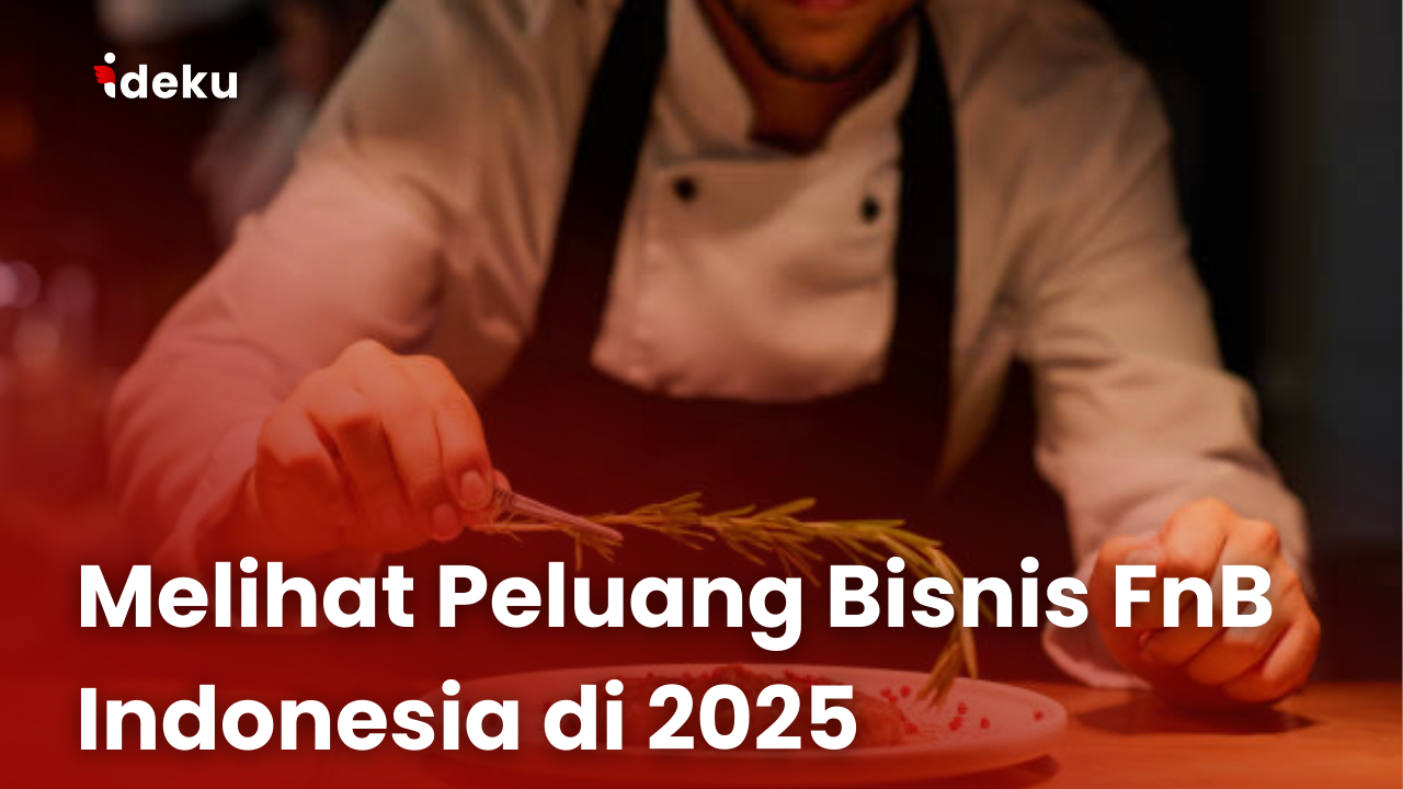 Melihat Peluang bisnis FnB Indonesia di 2025