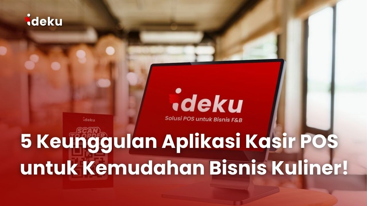 Keunggulan Aplikasi Kasir POS IDEKU