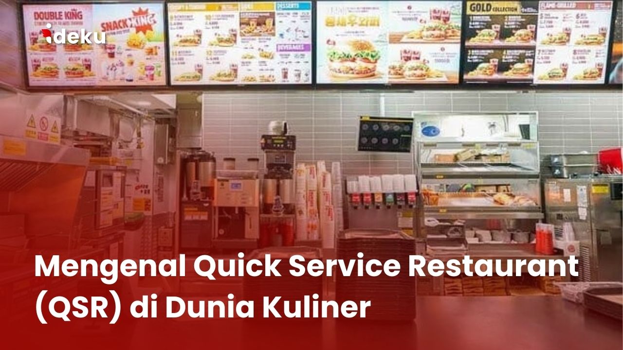 Mengenal Quick Service Restaurant (QSR) di Dunia Kuliner