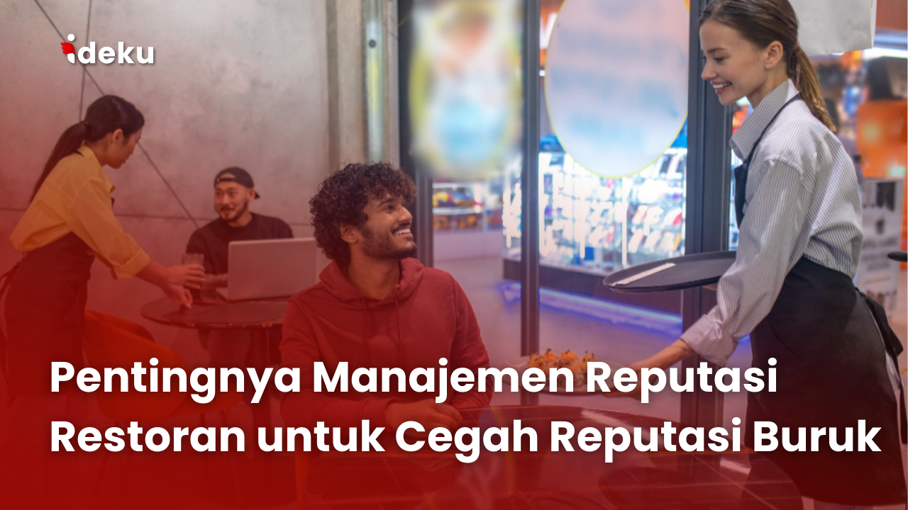 Pentingnya Manajemen Reputasi Restoran untuk Cegah Reputasi Buruk