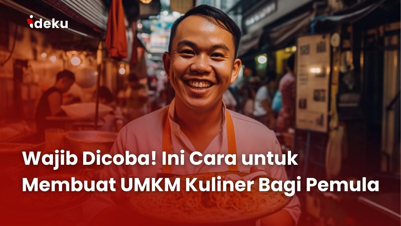 Wajib Dicoba! Ini Cara untuk Membuat UMKM Kuliner Bagi Pemula