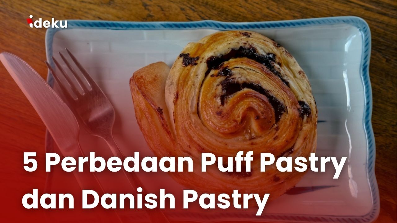 5 Perbedaan Puff Pastry dan Danish Pastry