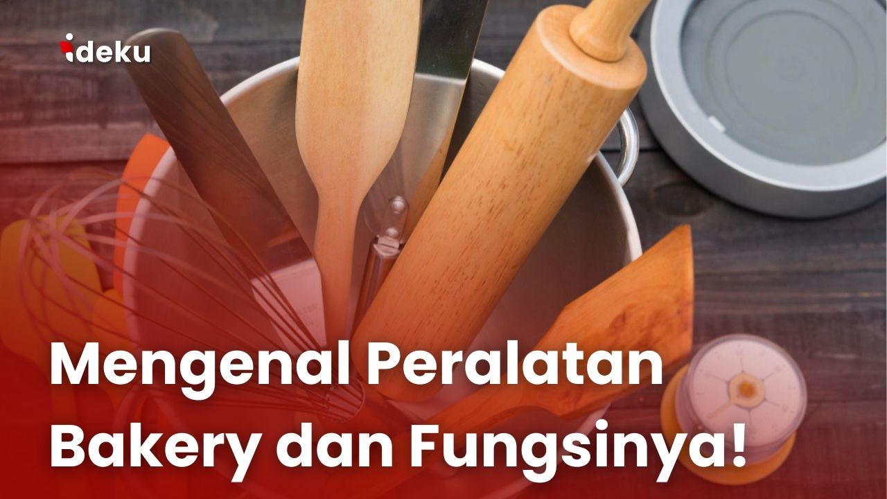 Mengenal Peralatan Bakery dan Fungsinya!