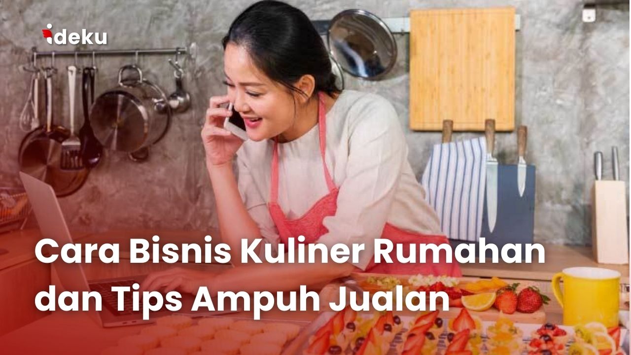 Cara Bisnis Kuliner Rumahan dan Tips Ampuh Jualan