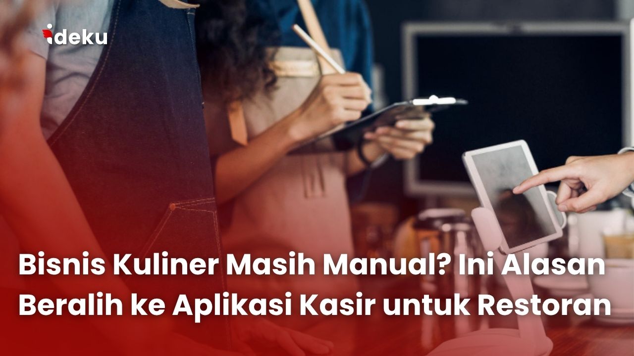 Bisnis Kuliner Masih Manual? Ini Alasan Beralih ke Aplikasi Kasir untuk Restoran