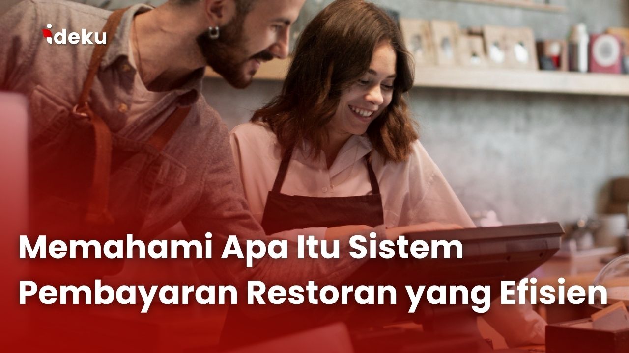 Memahami Apa Itu Sistem Pembayaran Restoran yang Efisien