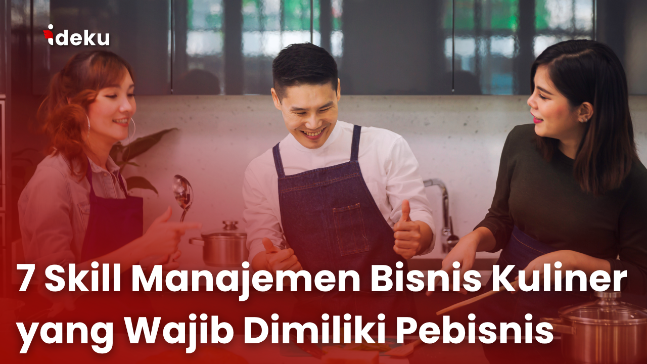 7 Skill Manajemen Bisnis Kuliner yang Wajib Dimiliki Pebisnis