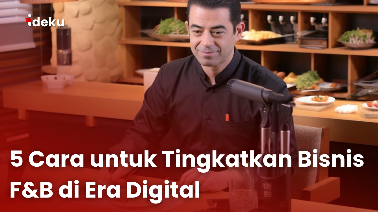 5 Cara untuk Tingkatkan Bisnis F&B di Era Digital