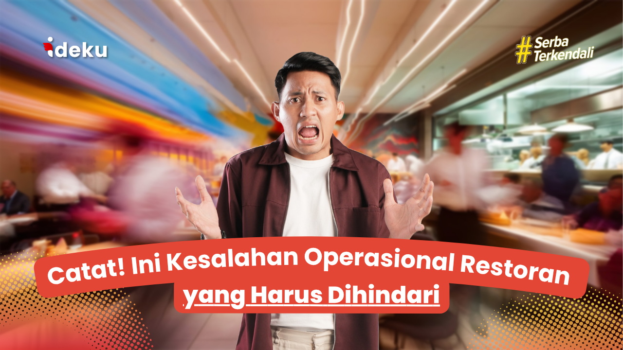 Catat! Ini Kesalahan Operasional Restoran yang Harus Dihindari