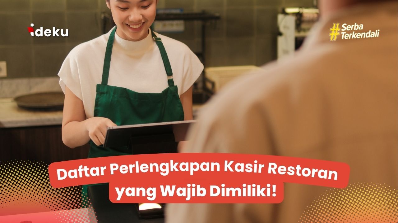 Daftar Perlengkapan Kasir Restoran yang Wajib Dimiliki!