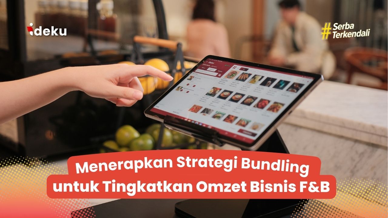 Menerapkan Strategi Bundling untuk Tingkatkan Omzet Bisnis F&B