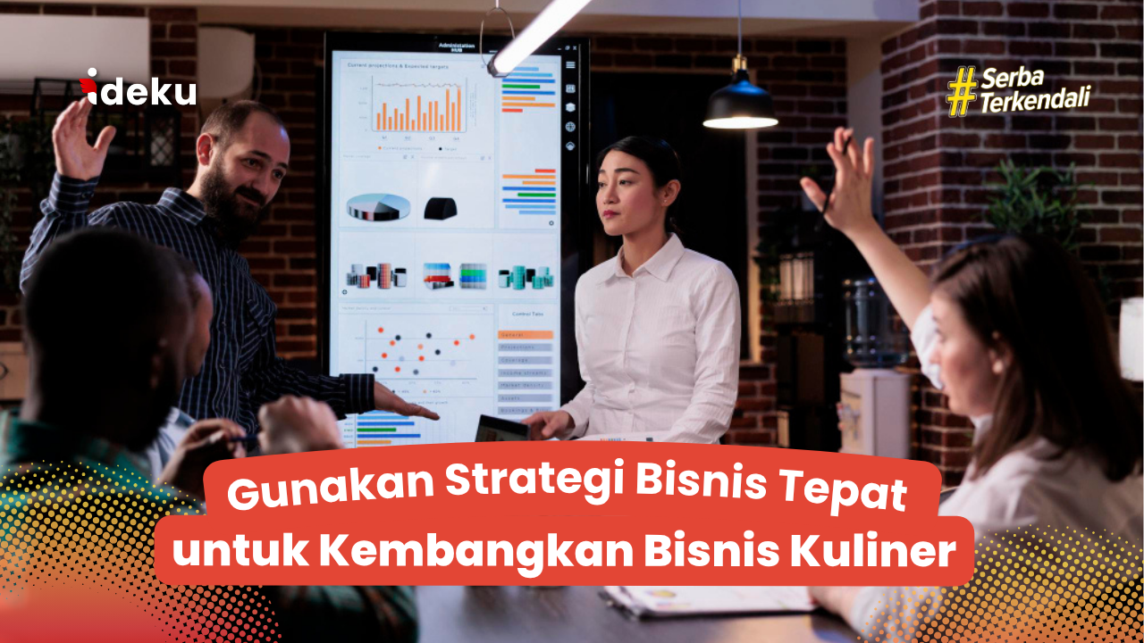 Gunakan Strategi Bisnis Tepat untuk Kembangkan Bisnis Kuliner