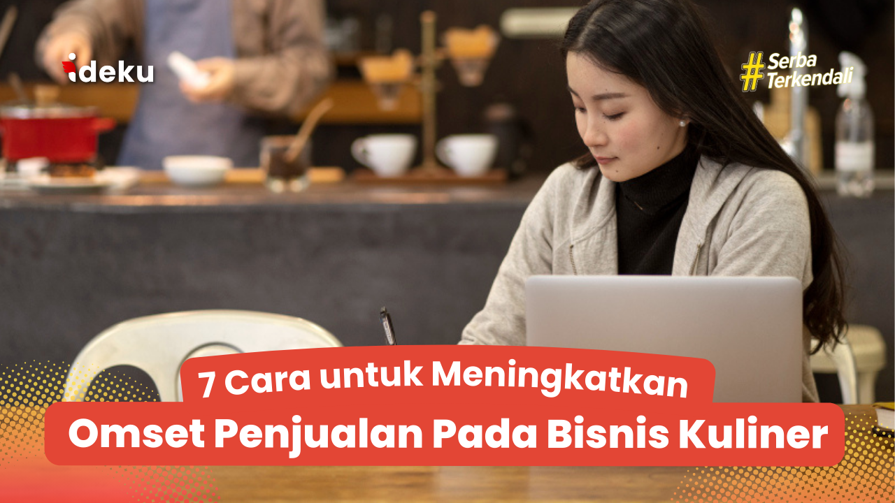 7 Cara untuk Meningkatkan Omset Penjualan Pada Bisnis Kuliner