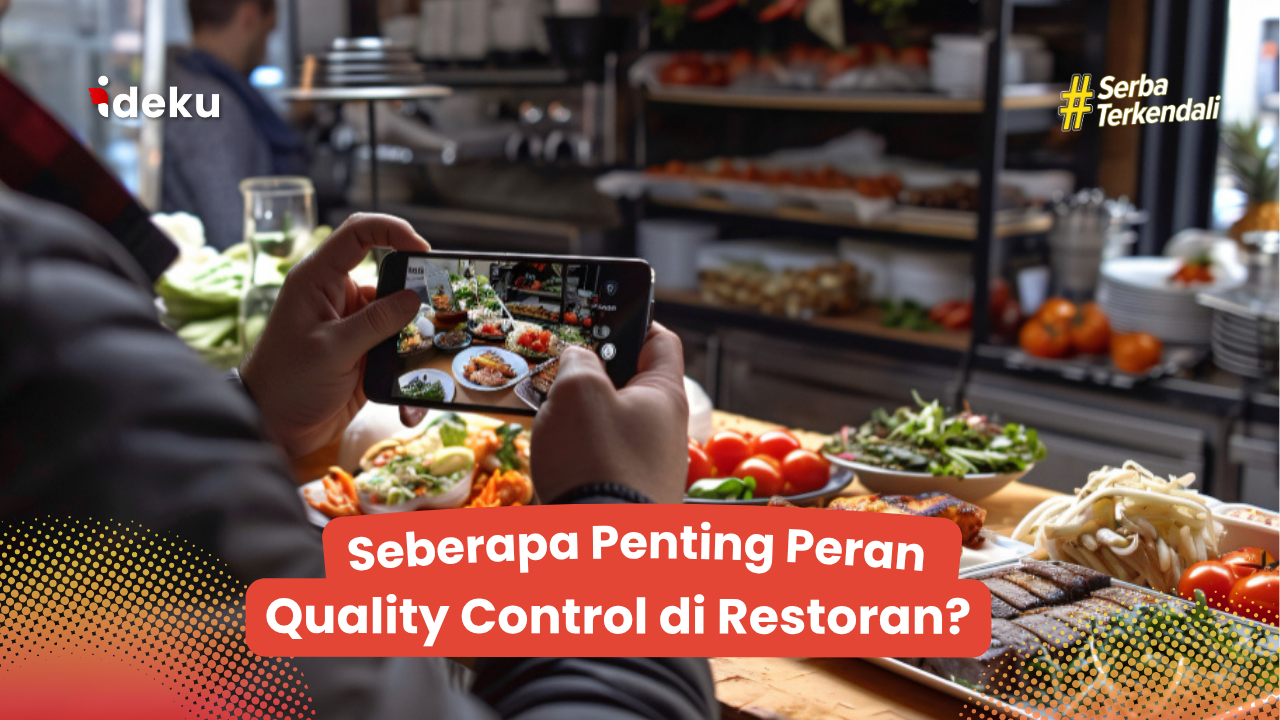 Seberapa Penting Peran Quality Control di Restoran?