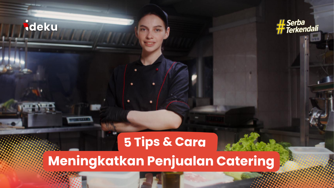 5 Tips & Cara Meningkatkan Penjualan Catering
