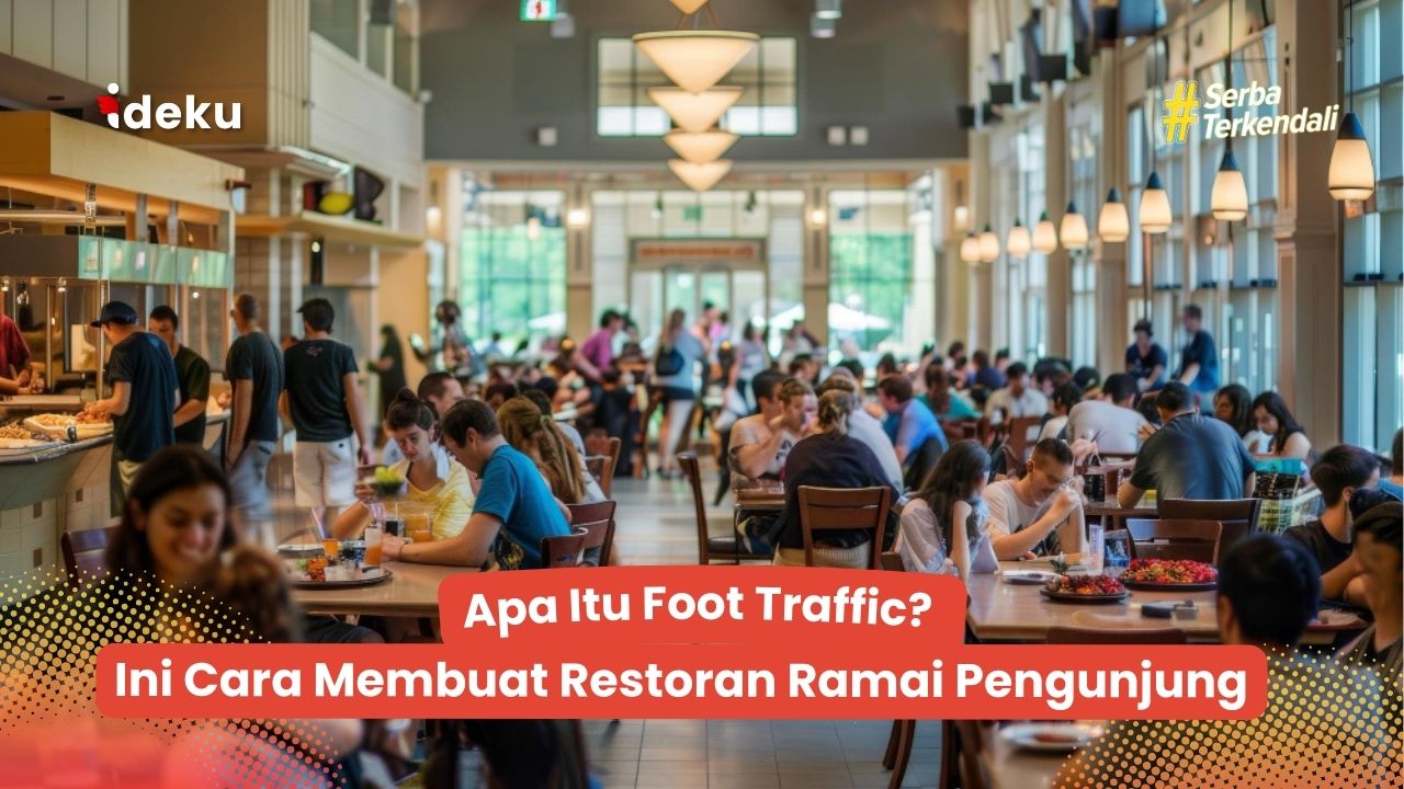 Apa itu Foot Traffic? Ini Cara Membuat Restoran Ramai Pengunjung