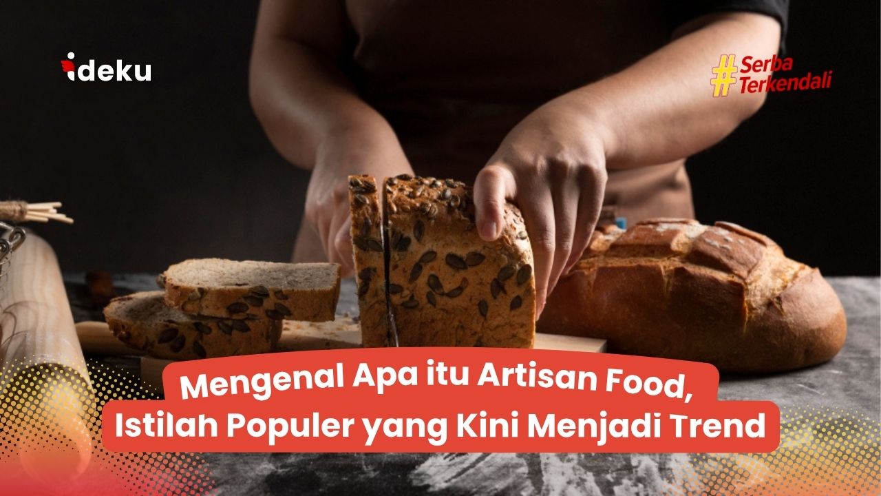 Mengenal Apa itu Artisan Food, Istilah Populer yang Kini Menjadi Trend